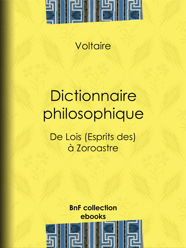 Dictionnaire philosophique -  Voltaire, Louis Moland - BnF collection ebooks