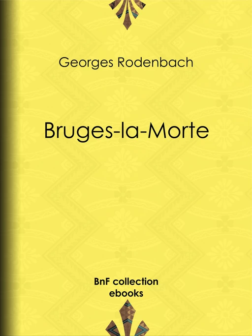 Bruges-la-Morte - Georges Rodenbach - BnF collection ebooks