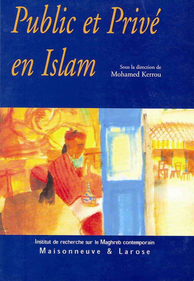 Public et privé en Islam -  - Institut de recherche sur le Maghreb contemporain