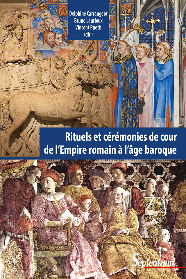 Rituels et cérémonies de cour, de l’Empire romain à l’âge baroque -  - Presses Universitaires du Septentrion