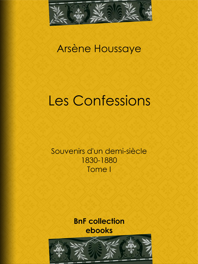 Les Confessions - Arsène Houssaye, Alexandre Dumas - BnF collection ebooks