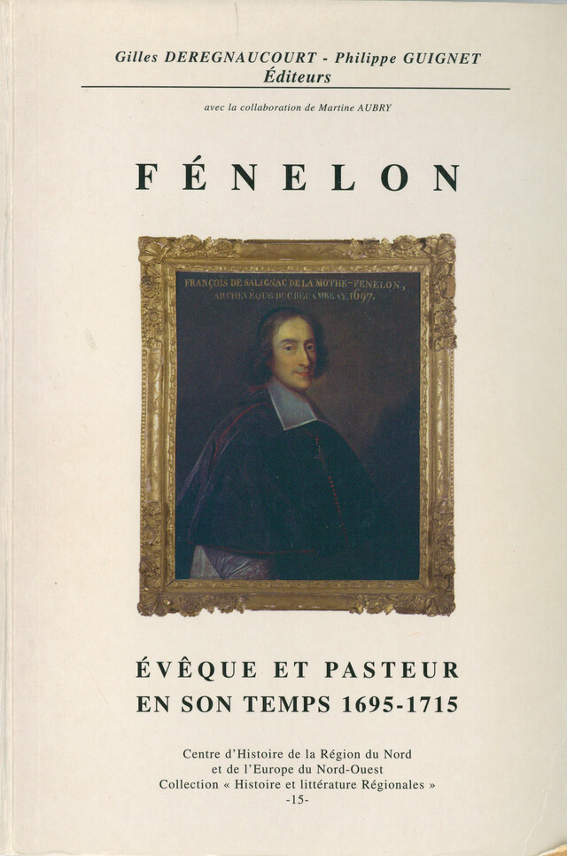 Fénelon, évêque et pasteur en son temps (1695-1715) -  - Publications de l’Institut de recherches historiques du Septentrion