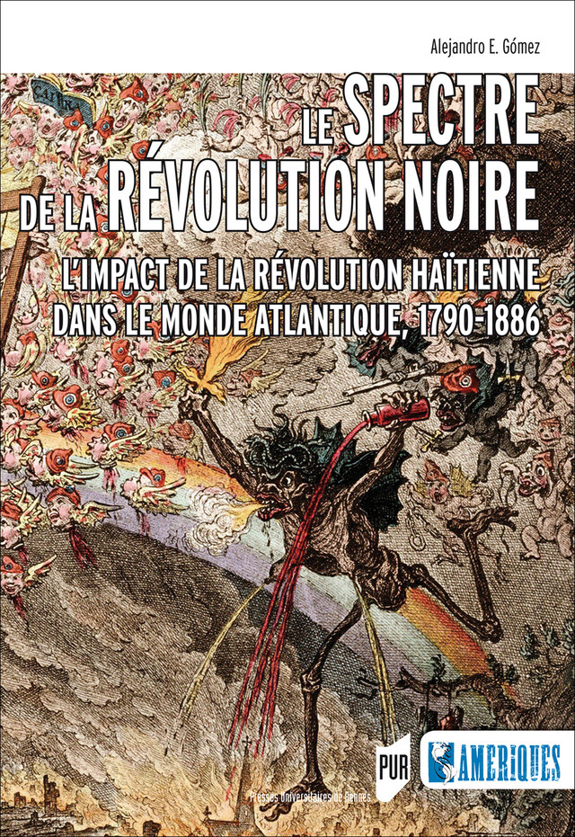 Le spectre de la révolution noire - Alejandro E. Gómez - Presses universitaires de Rennes