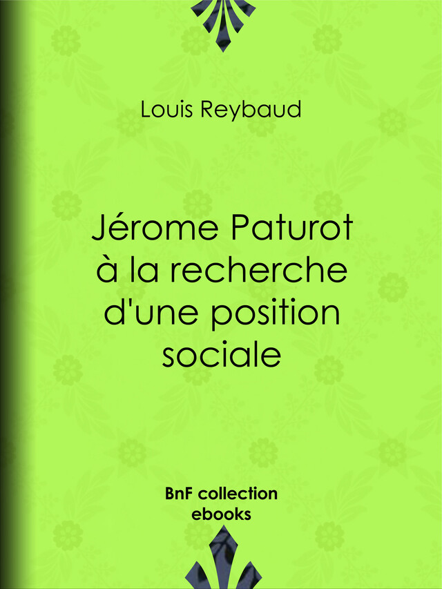Jérome Paturot à la recherche d'une position sociale - Louis Reybaud - BnF collection ebooks
