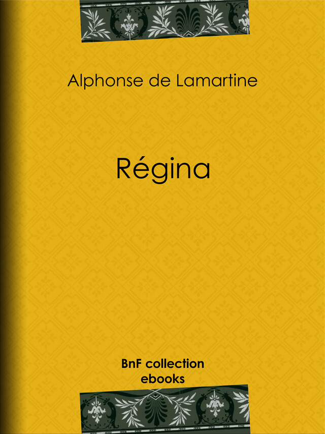 Régina - Alphonse de Lamartine - BnF collection ebooks
