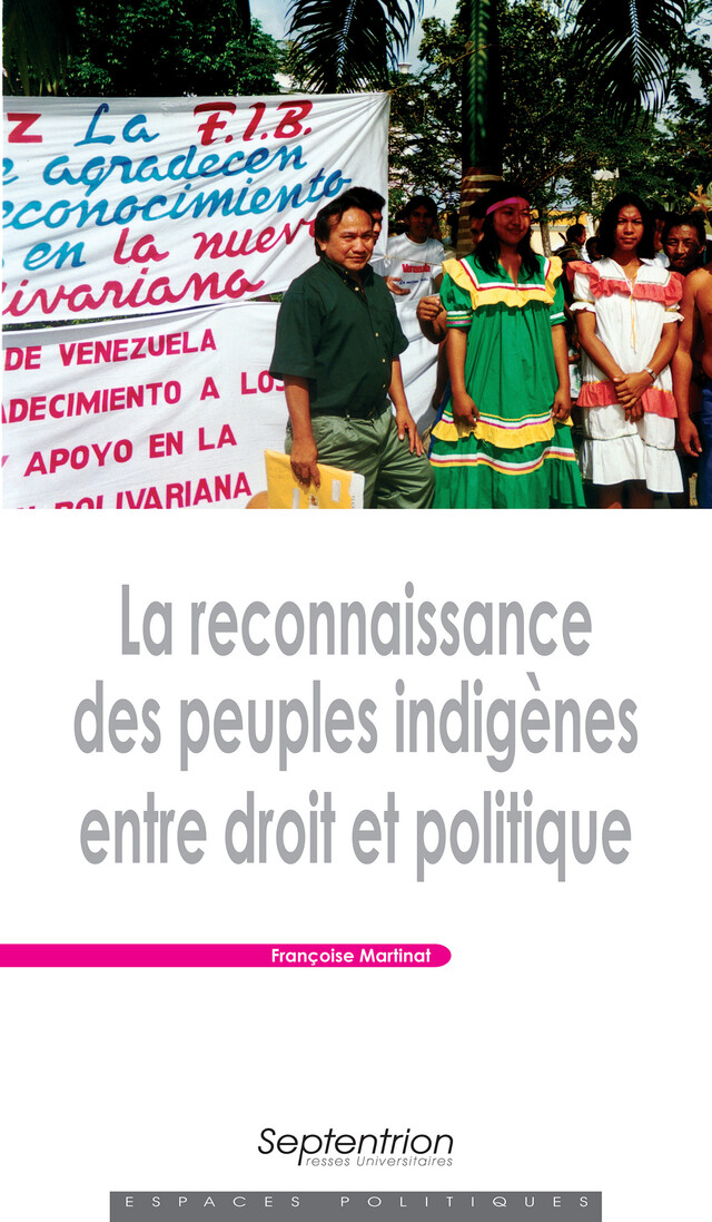 La reconnaissance des peuples indigènes entre droit et politique - Françoise Martinat - Presses Universitaires du Septentrion