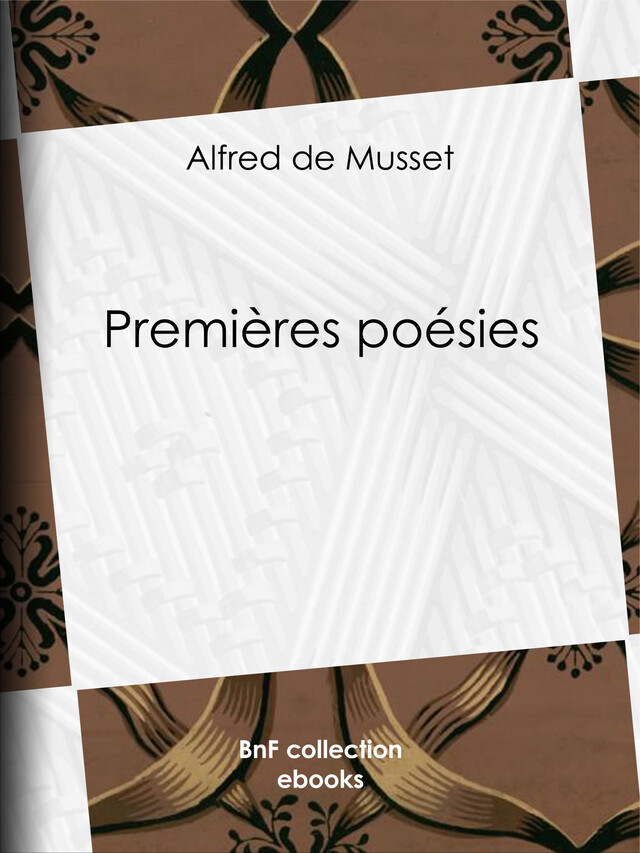 Premières poésies - Alfred de Musset - BnF collection ebooks