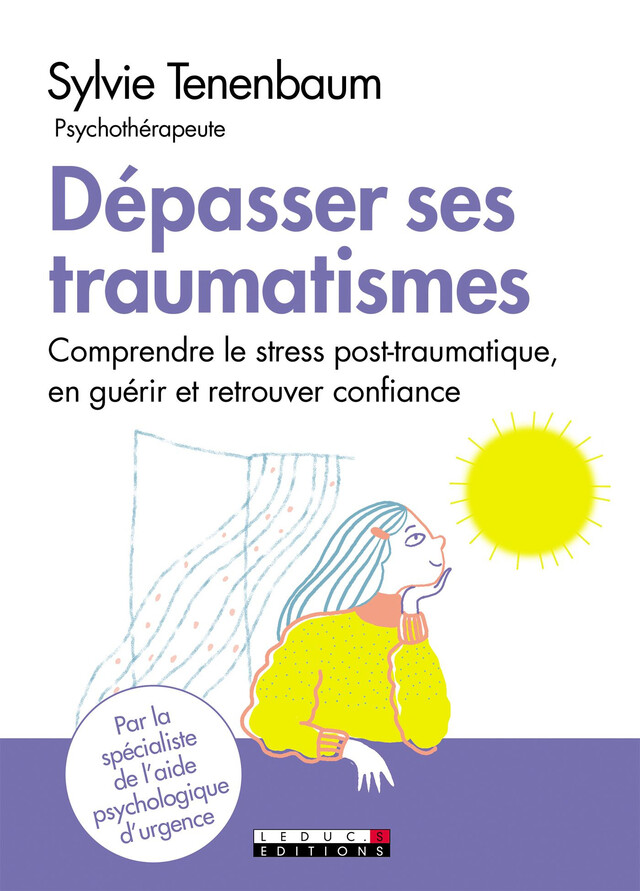 Dépasser ses traumatismes - Sylvie Tenenbaum - Éditions Leduc