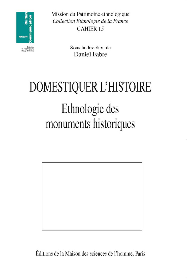Domestiquer l’histoire -  - Éditions de la Maison des sciences de l’homme