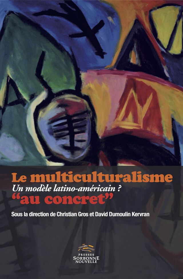 Le multiculturalisme au concret - Christian Gros, David Dumoulin-Kervran - Presses Sorbonne Nouvelle via OpenEdition
