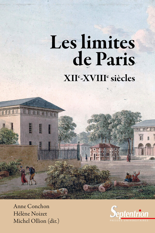 Les limites de Paris (XIIe-XVIIIe siècles) -  - Presses Universitaires du Septentrion