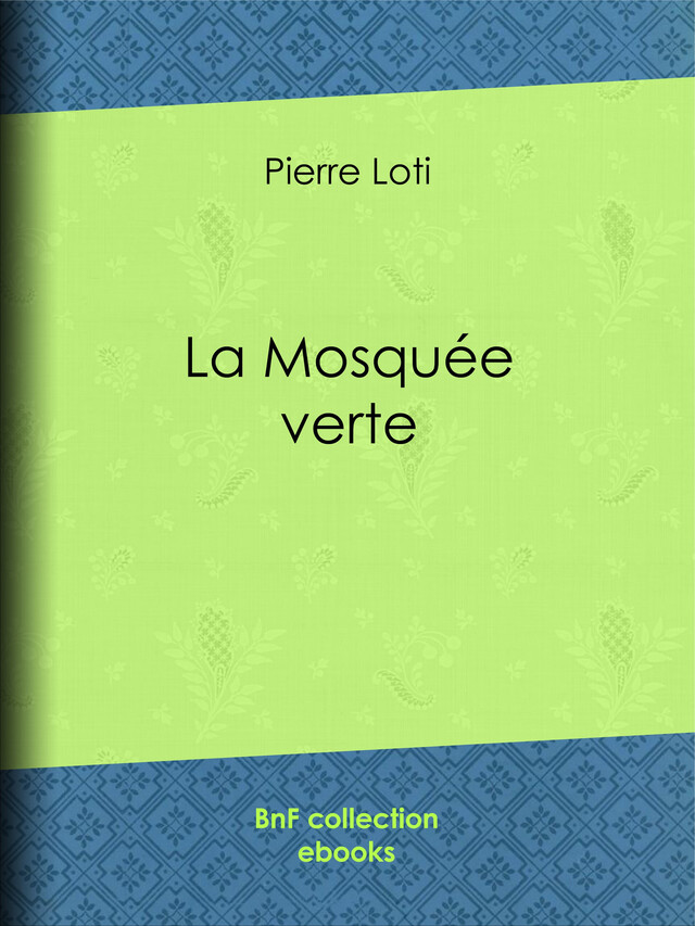 La Mosquée verte - Pierre Loti - BnF collection ebooks
