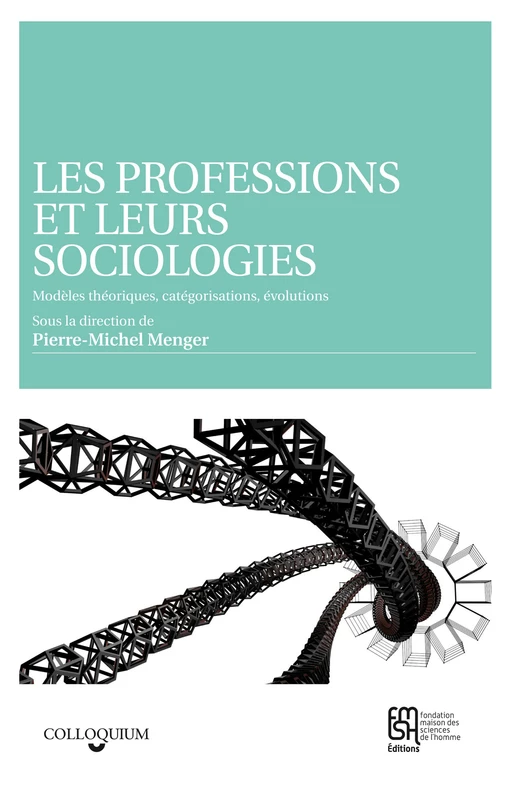 Les professions et leurs sociologies -  - Éditions de la Maison des sciences de l’homme