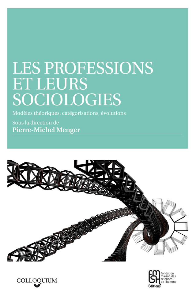 Les professions et leurs sociologies -  - Éditions de la Maison des sciences de l’homme