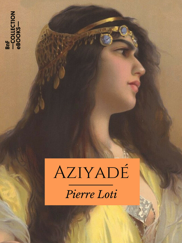 Aziyadé - Pierre Loti - BnF collection ebooks