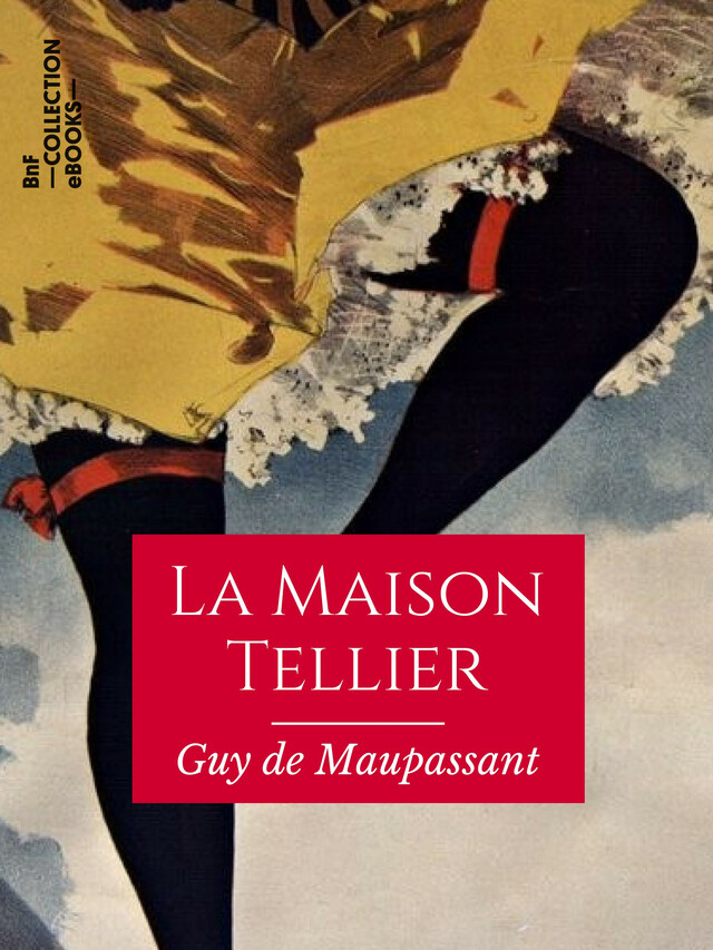 La Maison Tellier - Guy de Maupassant - BnF collection ebooks
