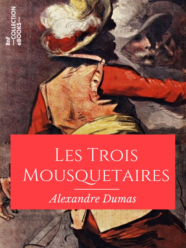 Les Trois Mousquetaires - Alexandre Dumas - BnF collection ebooks