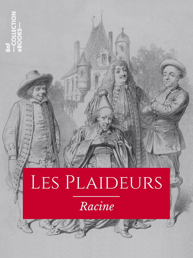Les Plaideurs - Jean Racine - BnF collection ebooks