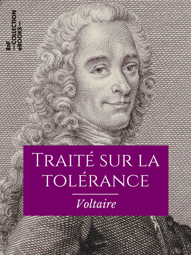 Traité sur la tolérance -  Voltaire, Louis Moland - BnF collection ebooks