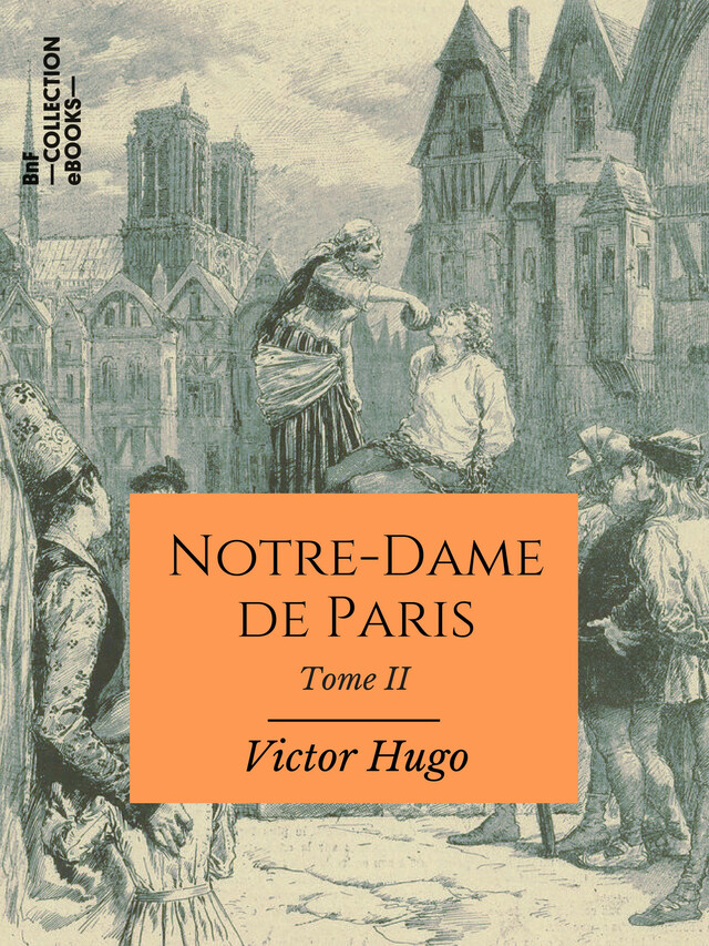 Notre-Dame de Paris - Victor Hugo - BnF collection ebooks