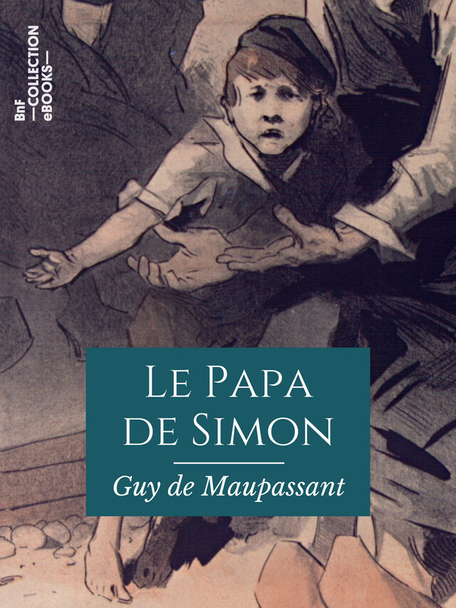 Le Papa de Simon - Guy de Maupassant - BnF collection ebooks