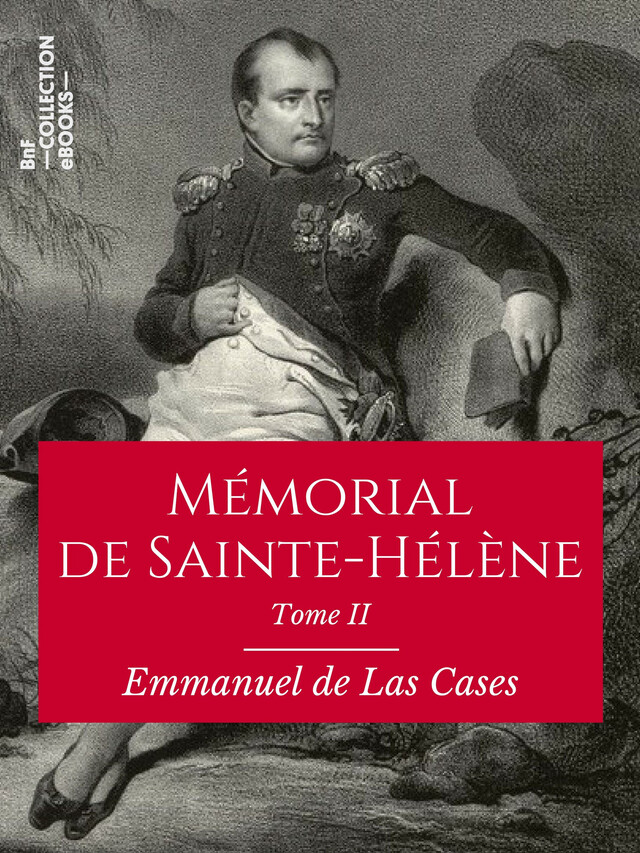 Mémorial de Sainte-Hélène - Emmanuel de Las Cases - BnF collection ebooks