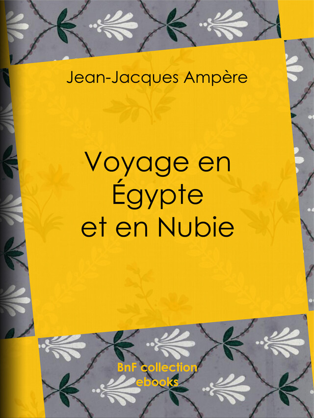 Voyage en Égypte et en Nubie - Jean-Jacques Ampère - BnF collection ebooks