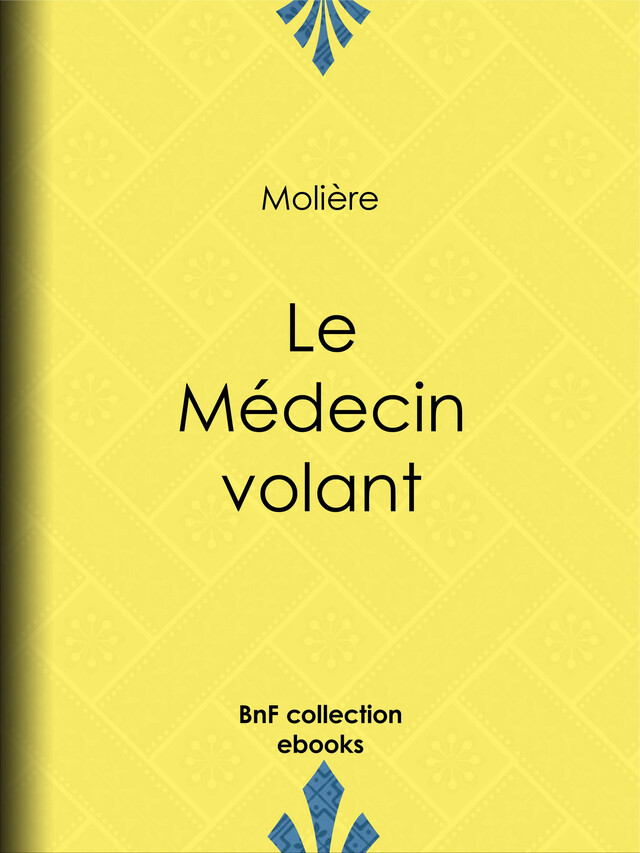 Le Médecin volant -  Molière - BnF collection ebooks
