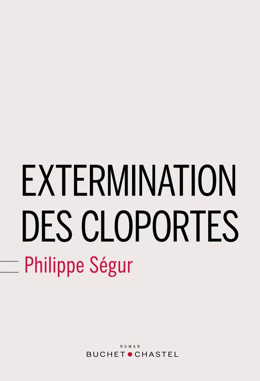 Extermination des cloportes - Philippe Ségur - Libella