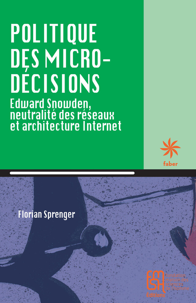 Politique des micro-décisions - Florian Sprenger - Éditions de la Maison des sciences de l’homme