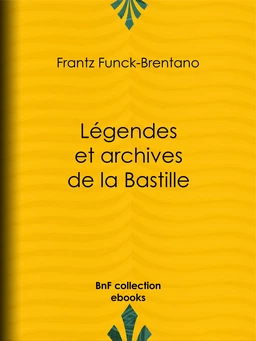 Légendes et archives de la Bastille