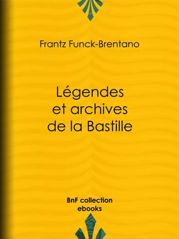 Légendes et archives de la Bastille