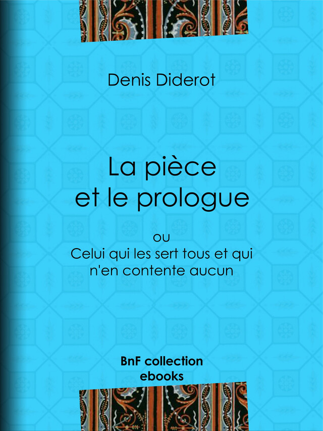 La pièce et le prologue - Denis Diderot - BnF collection ebooks
