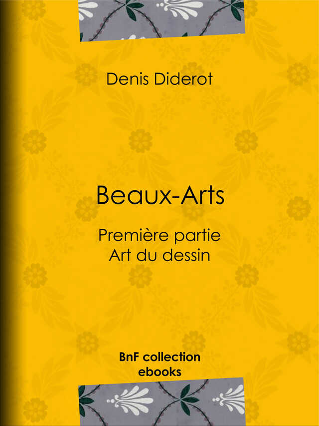 Beaux-Arts, première partie - Art du dessin - Denis Diderot - BnF collection ebooks