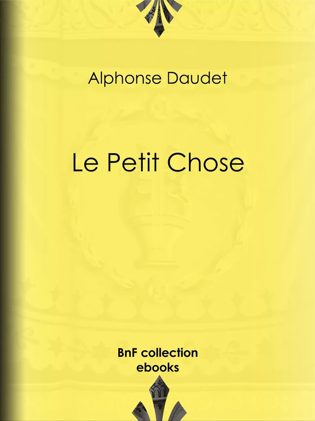 Le Petit Chose - Alphonse Daudet - BnF collection ebooks