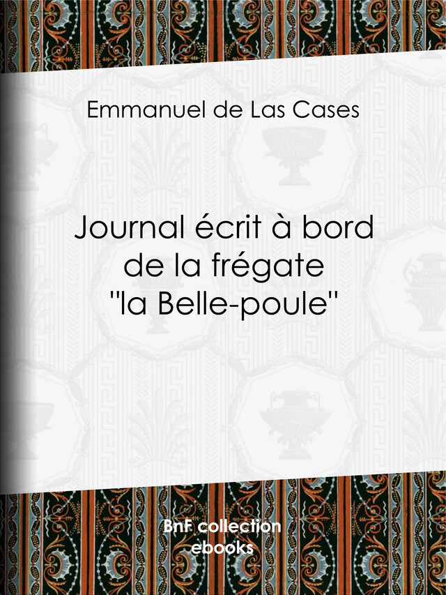 Journal écrit à bord de la frégate "la Belle-poule" - Emmanuel de Las Cases - BnF collection ebooks