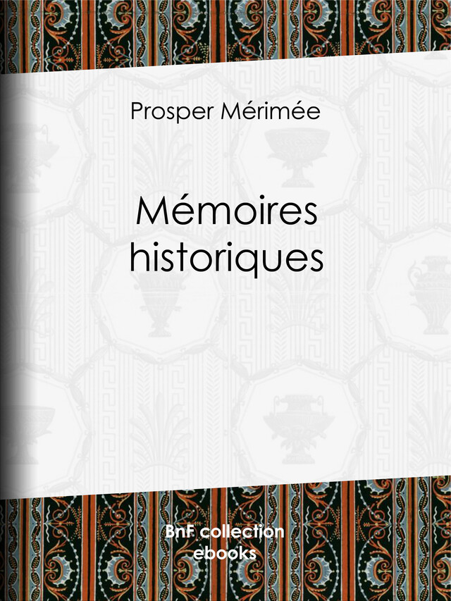 Mémoires historiques - Prosper Mérimée - BnF collection ebooks
