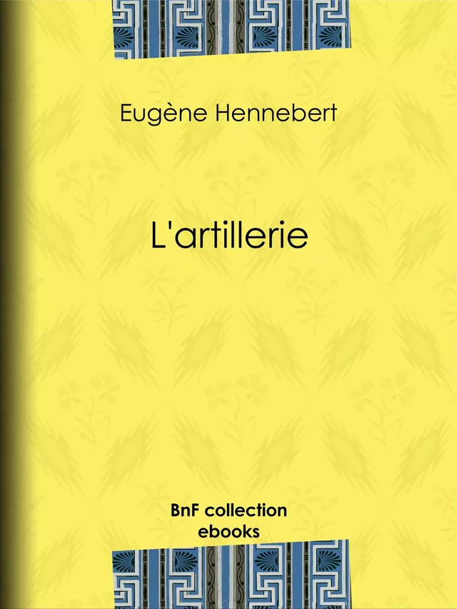 L'Artillerie - Eugène Hennebert - BnF collection ebooks