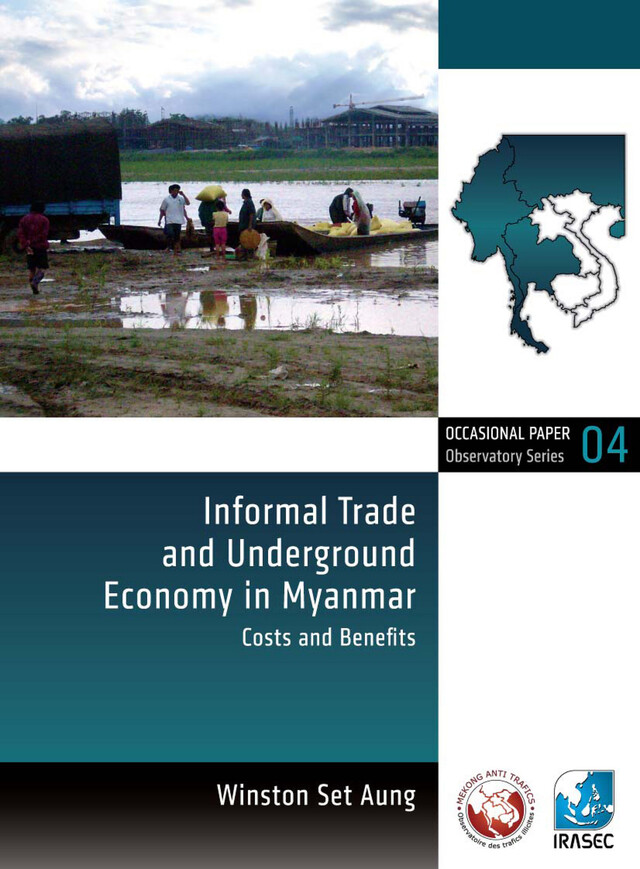 Informal Trade and Underground Economy in Myanmar - Winston Set Aung - Institut de recherche sur l’Asie du Sud-Est contemporaine