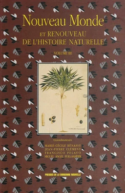 Nouveau monde et renouveau de l’histoire naturelle. Volume III