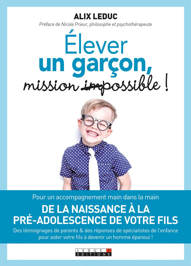 Élever un garçon : mission (im)possible ! - Alix Leduc - Éditions Leduc