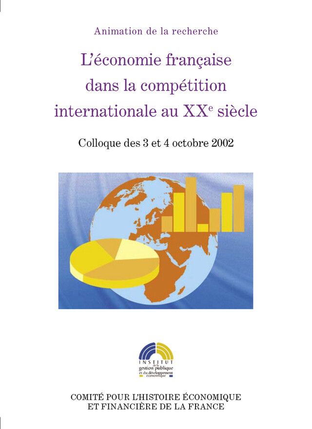 L’économie française dans la compétition internationale au XXe siècle -  - Institut de la gestion publique et du développement économique