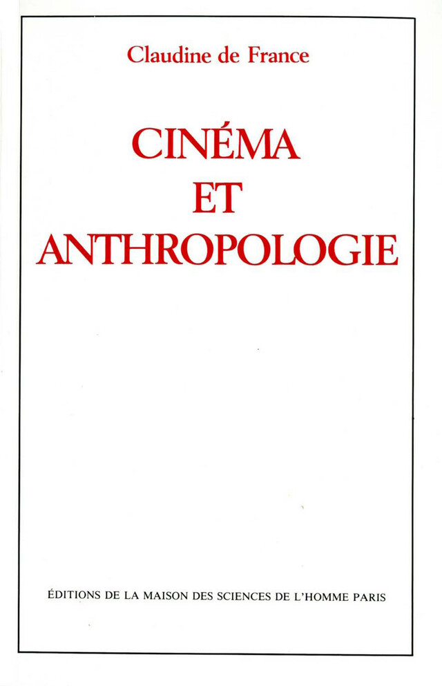 Cinéma et anthropologie - Claudine de France - Éditions de la Maison des sciences de l’homme