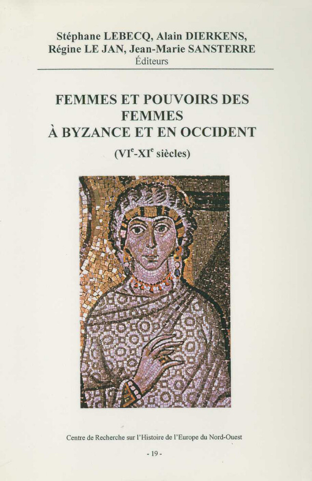 Femmes et pouvoirs des femmes à Byzance et en Occident (VIe-Xe siècles) -  - Publications de l’Institut de recherches historiques du Septentrion