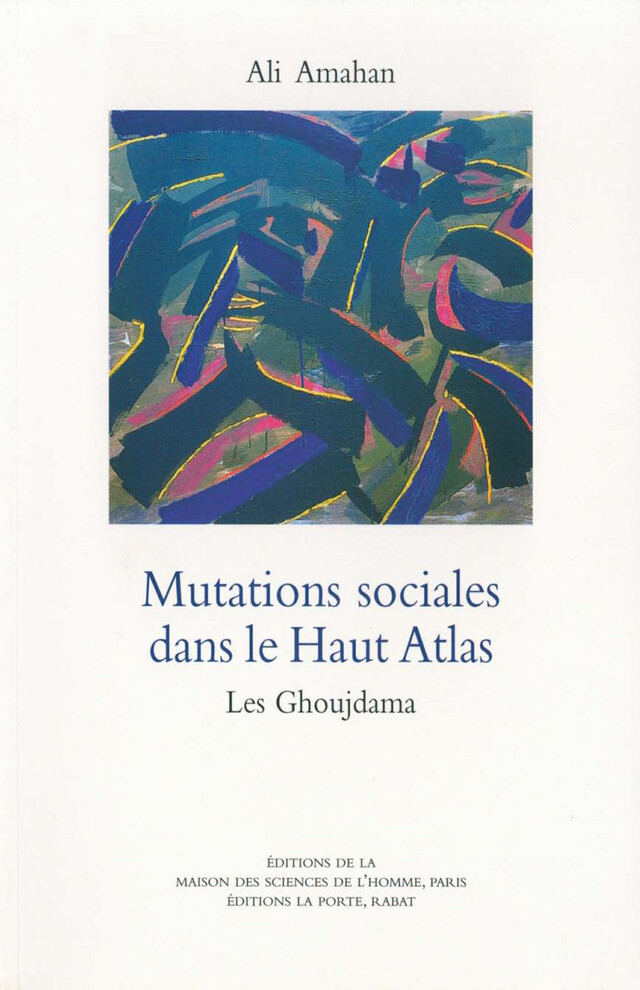Mutations sociales dans le Haut Atlas - Ali Amahan - Éditions de la Maison des sciences de l’homme