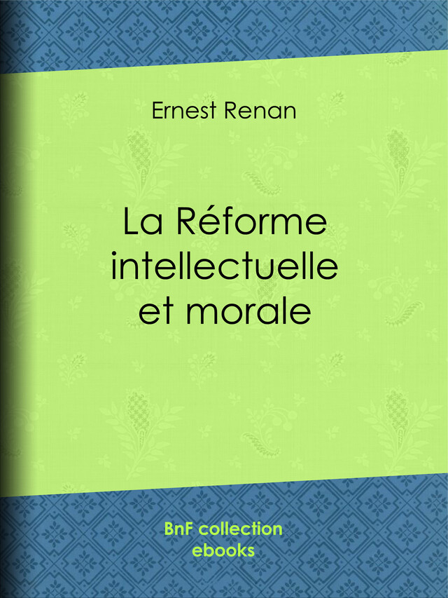 La réforme intellectuelle et morale - Ernest Renan - BnF collection ebooks