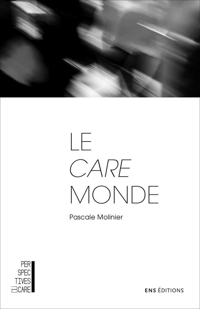 Le care monde - Pascale Molinier - ENS Éditions