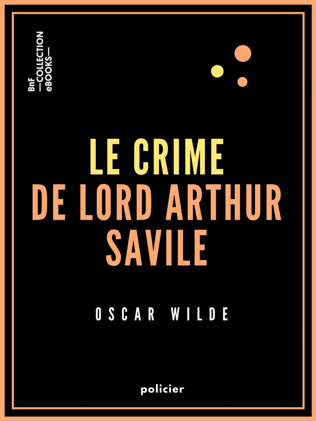 Le Crime de Lord Arthur Savile - Oscar Wilde, Albert Savine - BnF collection ebooks