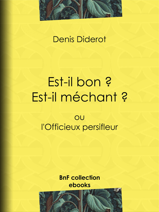 Est-il bon ? Est-il méchant ? - Denis Diderot - BnF collection ebooks