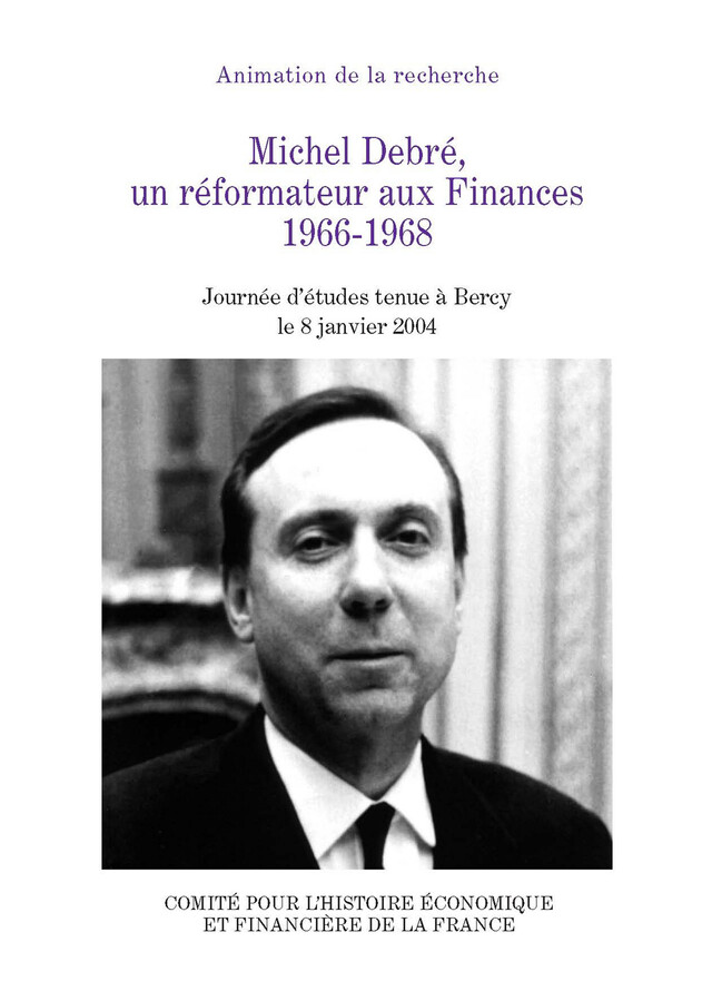 Michel Debré, un réformateur aux Finances, 1966-1968 -  - Institut de la gestion publique et du développement économique
